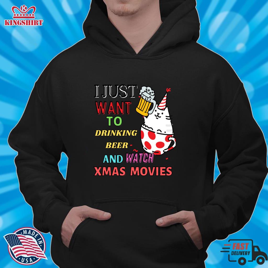 I Just Want To Drink Hot Chocolate And Watch Christmas Movies  Drinking Beer Pullover Hoodie