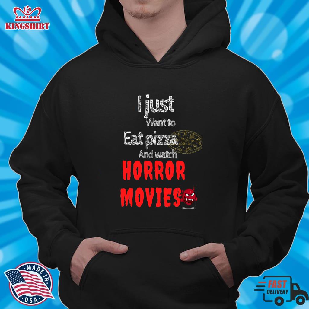 I Just Want To Eat Pizza And Watch Horror Movies Pullover Sweatshirt