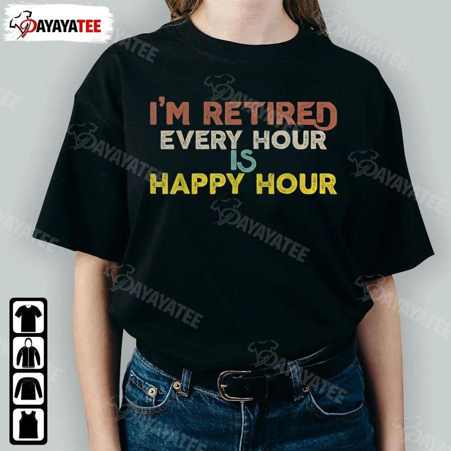 I'm Retired Everyday Hour Shirt S Saturday Funny Mom Mother's Day