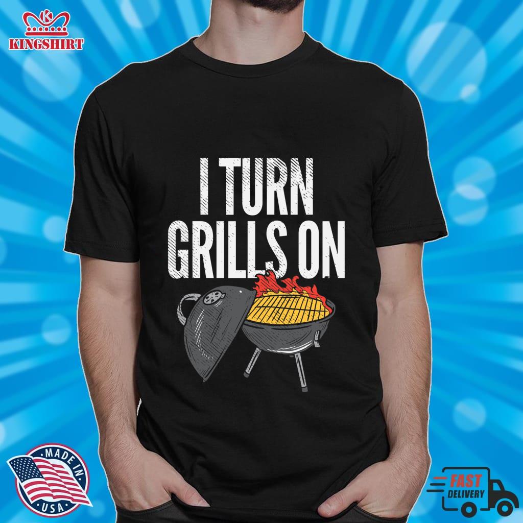I Turn Grills On Funny Barbecue BBQ Pitmaster Pullover Sweatshirt