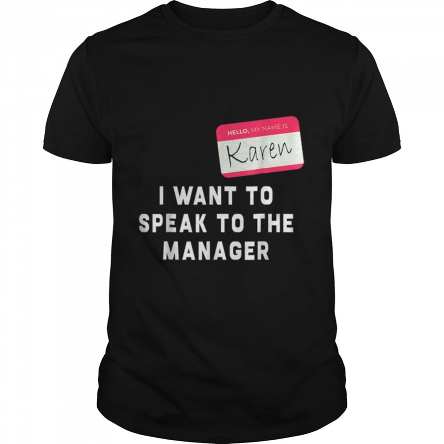 I Want To Speak To The Manager Karen Halloween Costume Funny T Shirt B0BKL9LQJY