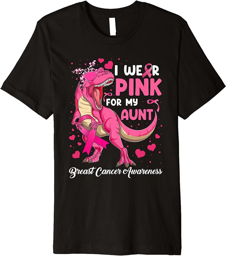 I Wear Pink For My Aunt Funny Dinosaur T Rex Breast Cancer Premium