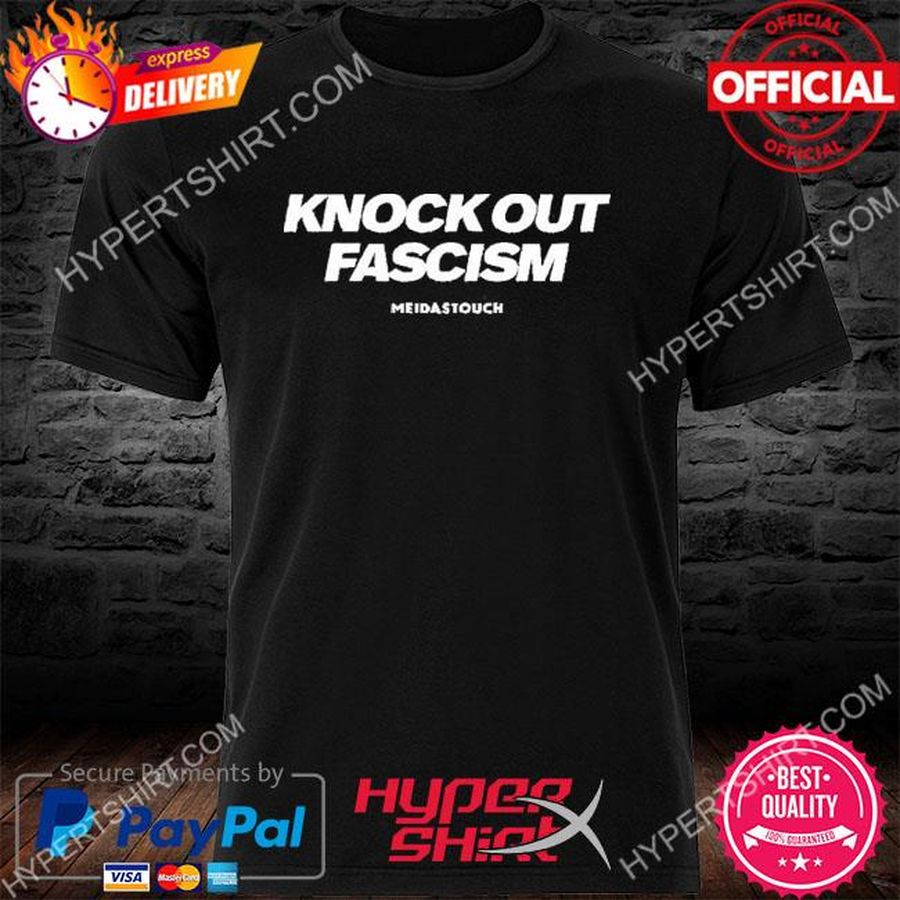 Knock Out Fascism Meidastouch Tee Shirt