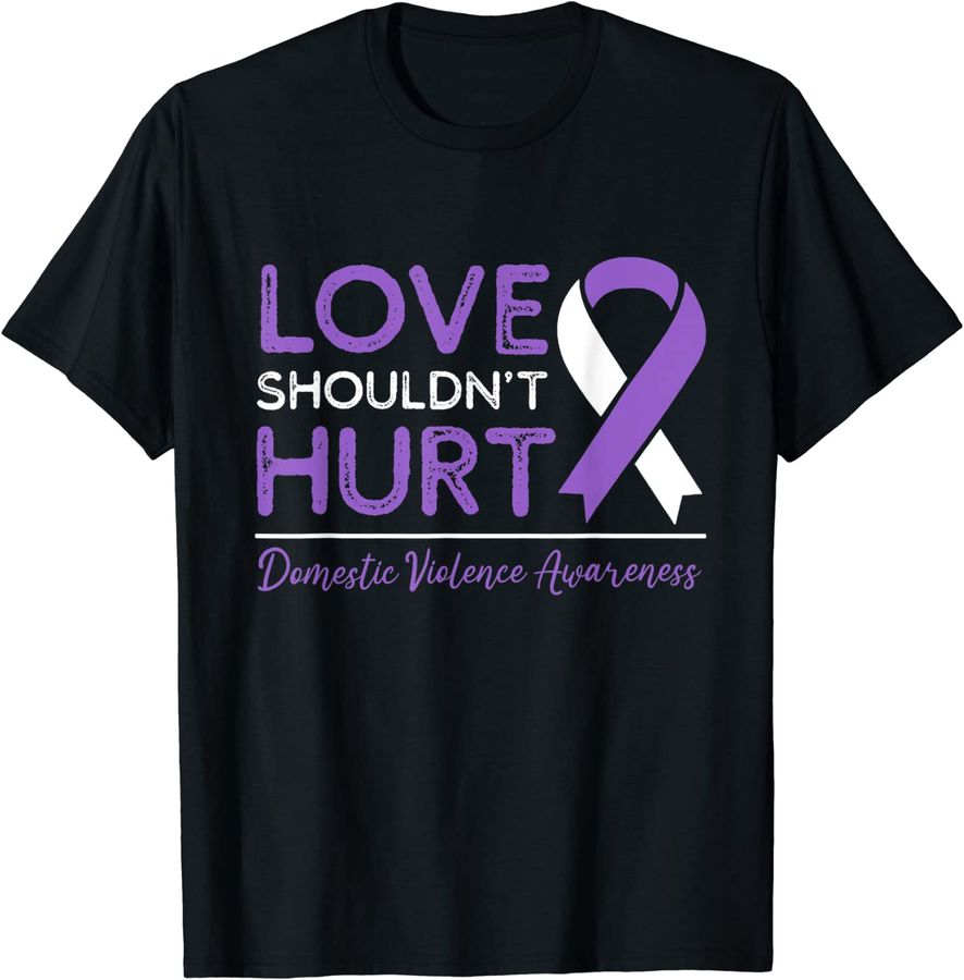 Love Shouldn't Hurt Wear Purple Domestic Violence Awareness