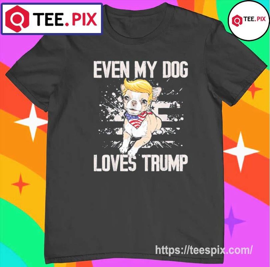 My Dog Loves Trump 2024 Vote Support Chihuahua Shirt