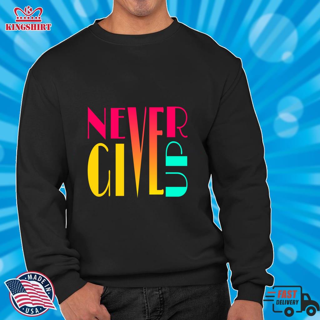 Never Give Up  Pullover Hoodie