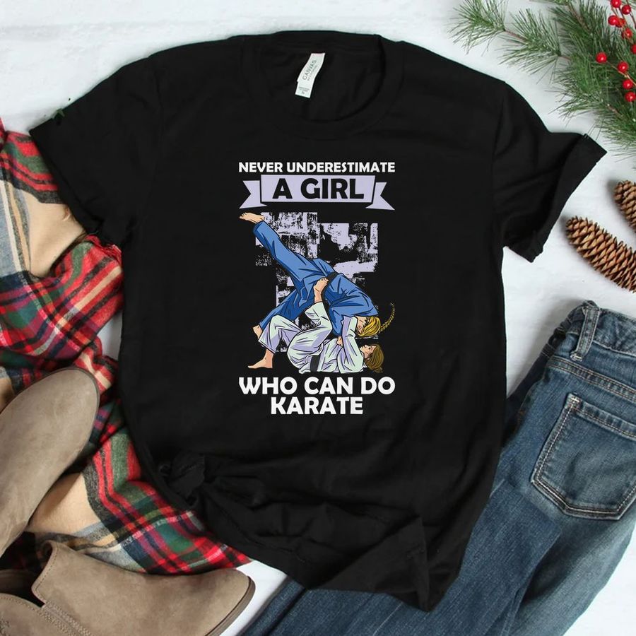 Never Underestimate A Girl Who Can Do Karate Shirt