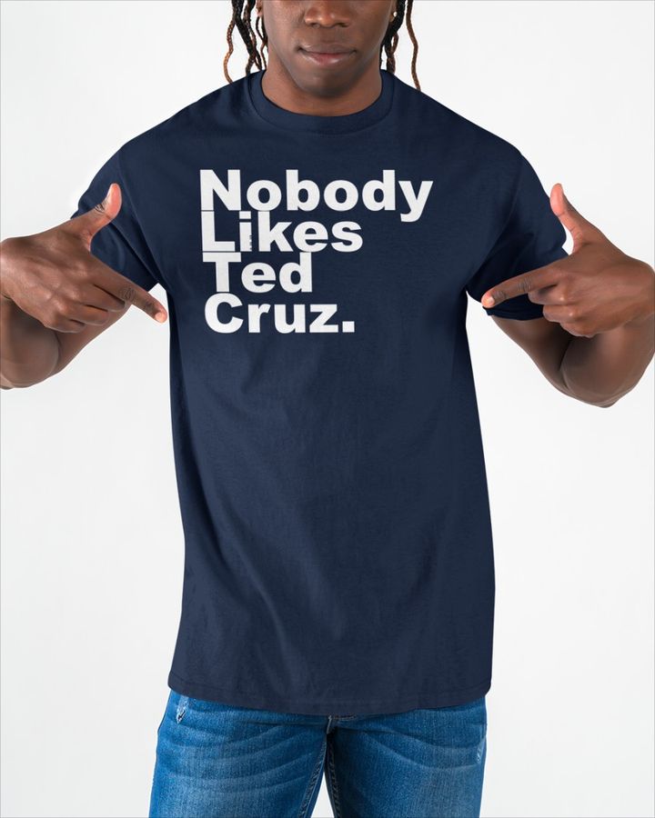 Nobody Likes Ted Cruz Shirt Black The Good Liars
