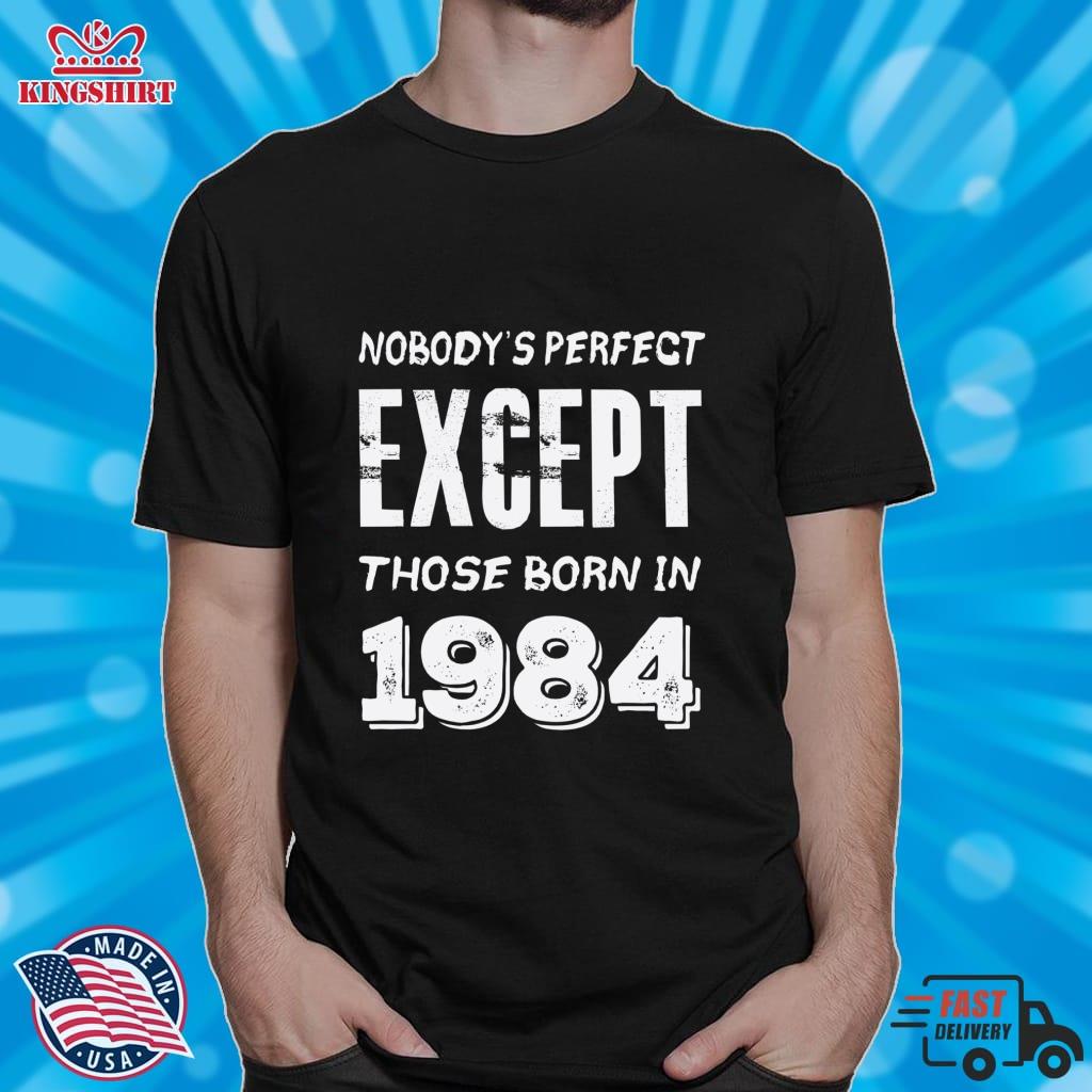 Nobody's Perfect Except Those Born In 1984   Funny Birthday  Pullover Hoodie