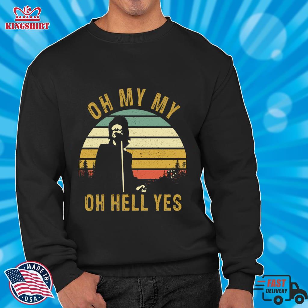 Oh My My Oh Hell Yes Petty Funny Music Fans Gifts Zipped Hoodie