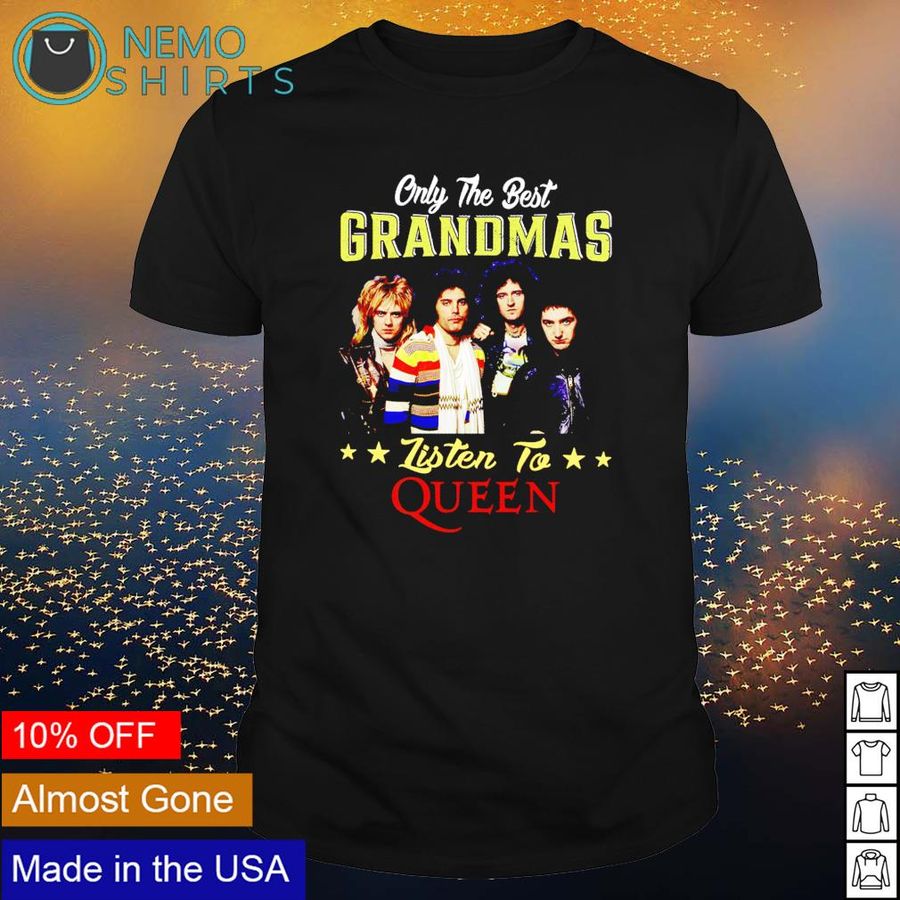 Only The Best Grandmas Listen To Queen Band Shirt