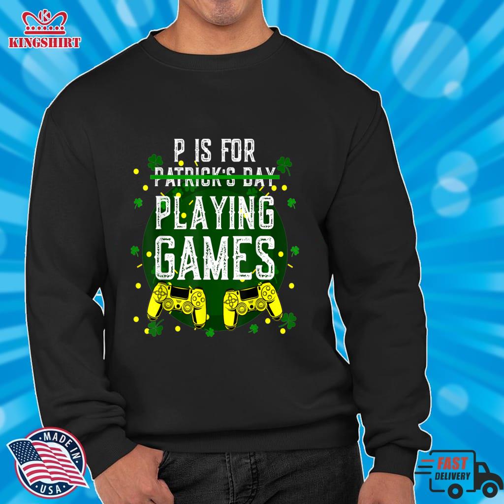 P Is For Playing Games St Patricks Day 11 Zipped Hoodie