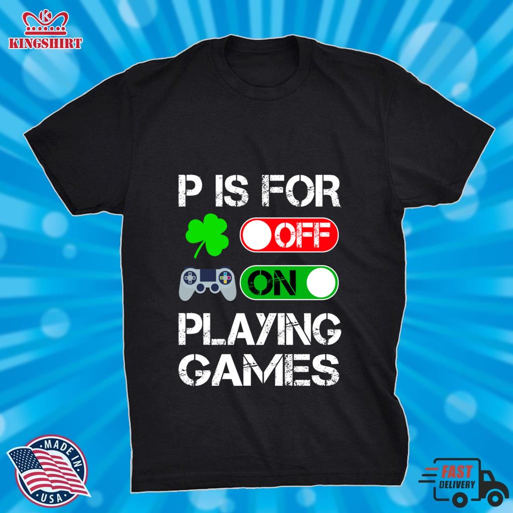 P Is For Playing Games St Patricks Day Funny 2021 Pullover Hoodie