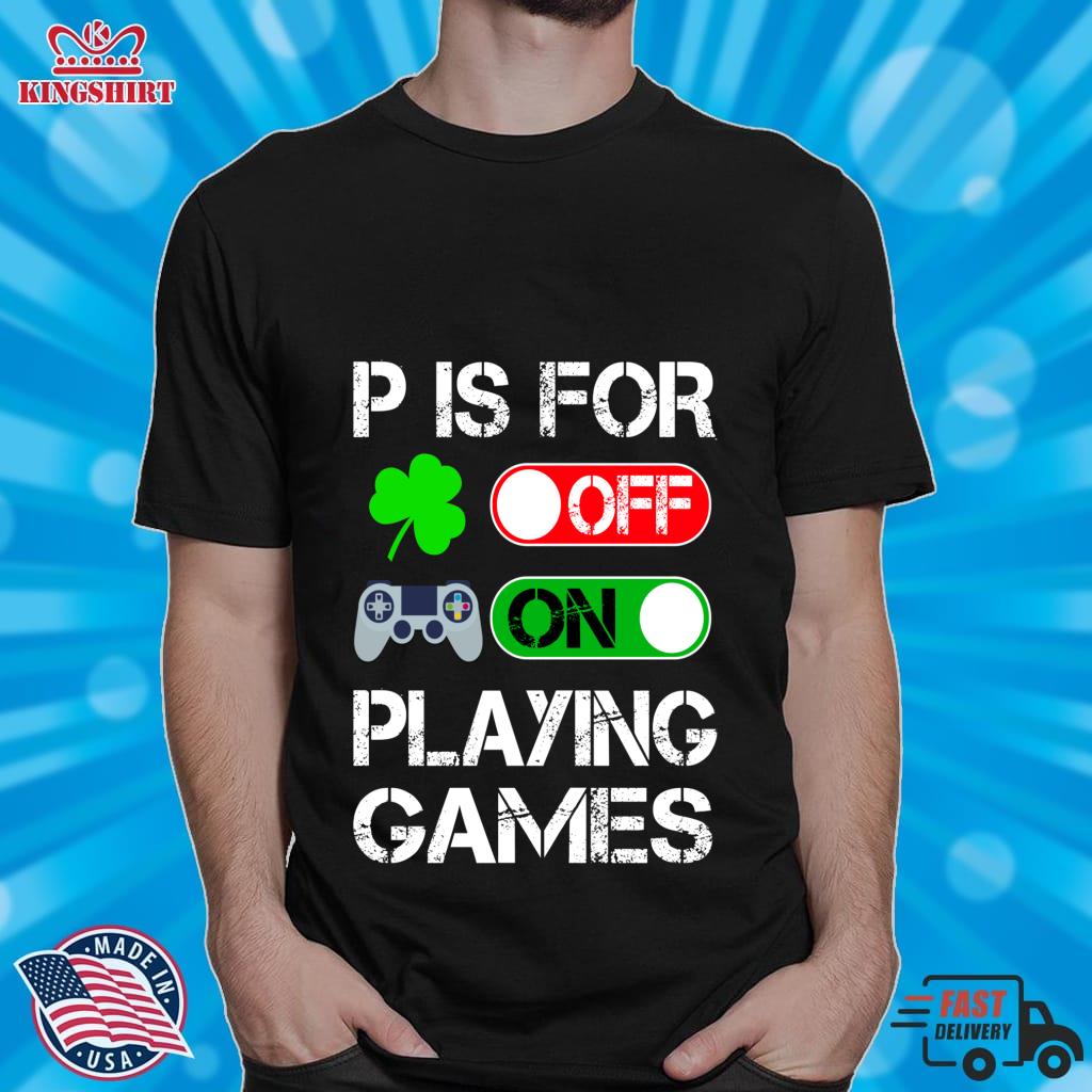 P Is For Playing Games St Patricks Day Funny 2021 Pullover Hoodie