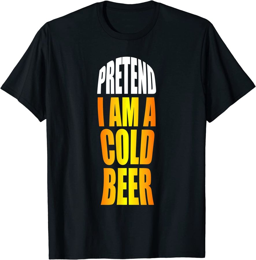 Pretend I'm A Beer  Funny Lazy Halloween Party Easy Costume