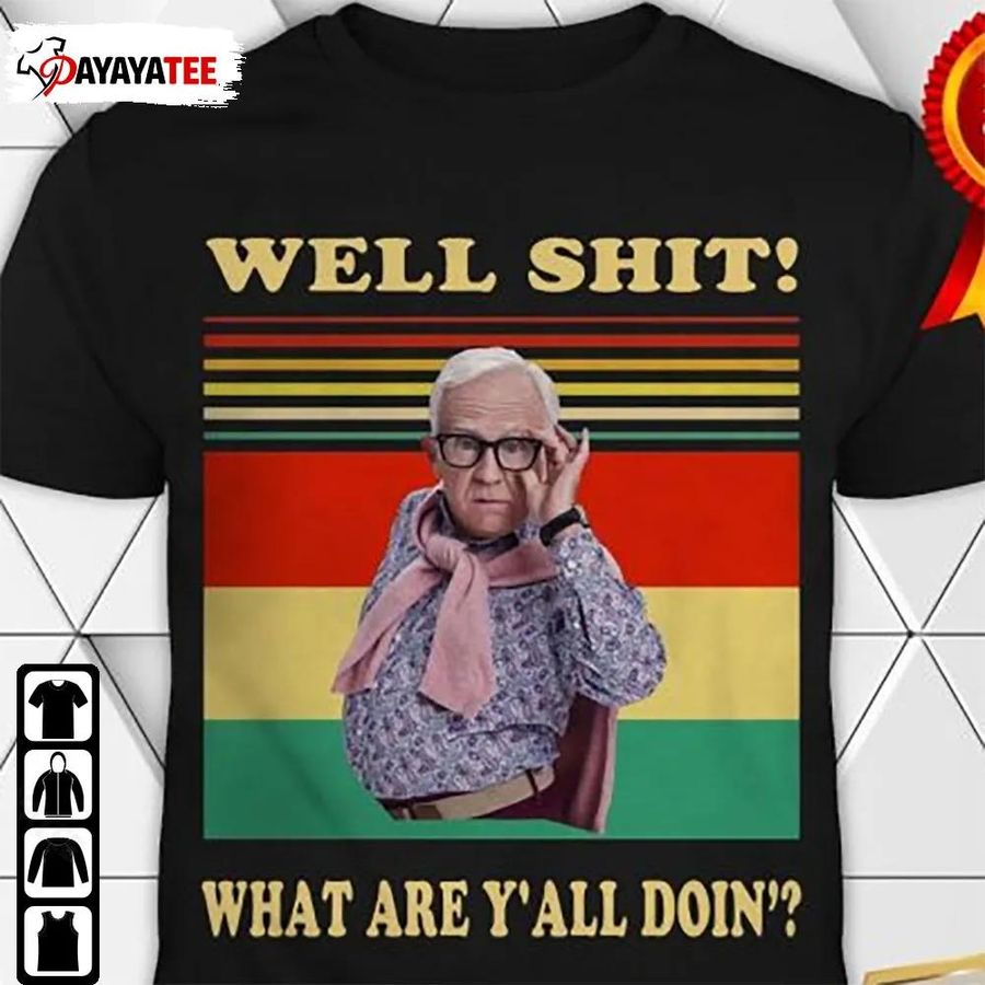 Rip Leslie Jordan Shirt Well Shit What Are YAll Doin Unisex