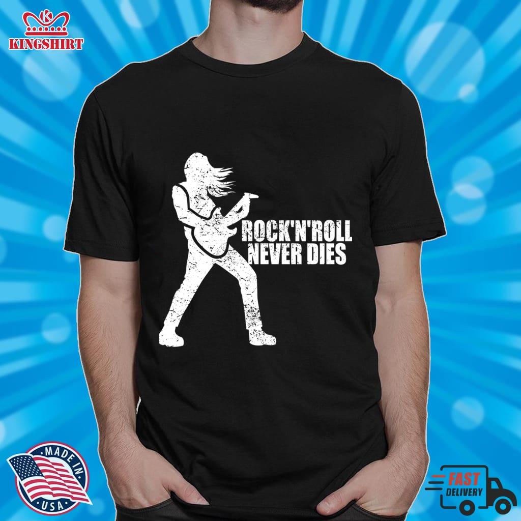 Rock'n'roll Never Dies Rock Music Saying Gift Classic T Shirt Zipped Hoodie