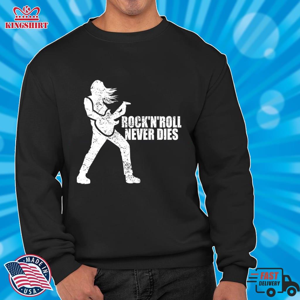Rock'n'roll Never Dies Rock Music Saying Gift Classic T Shirt Zipped Hoodie