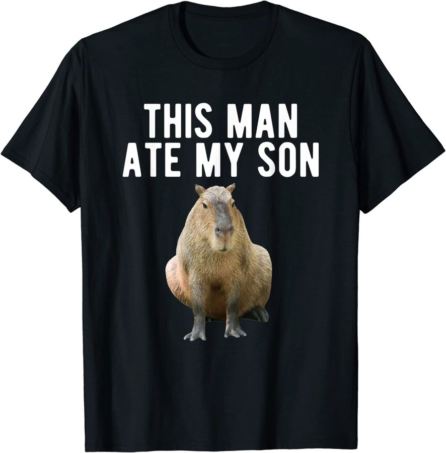 Rodent Funny Capybara This Man Ate My Son