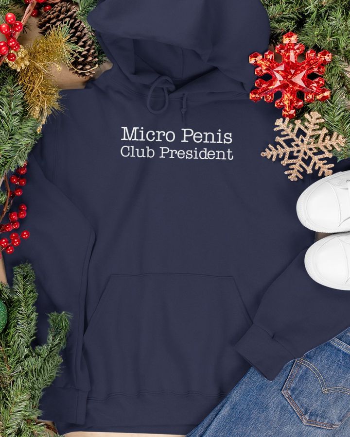 Shirts That Go Hard Micro Penis Club President Shirt