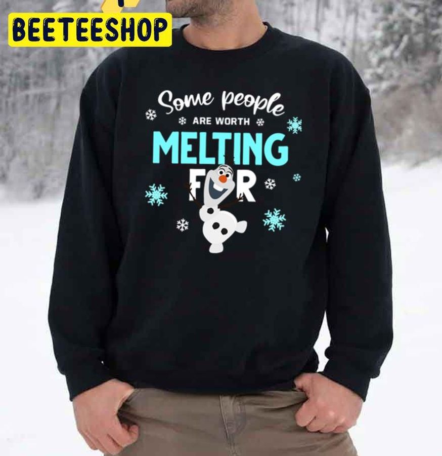 Some People Are Worth Melting For Olaf Trending Unisex Sweatshirt