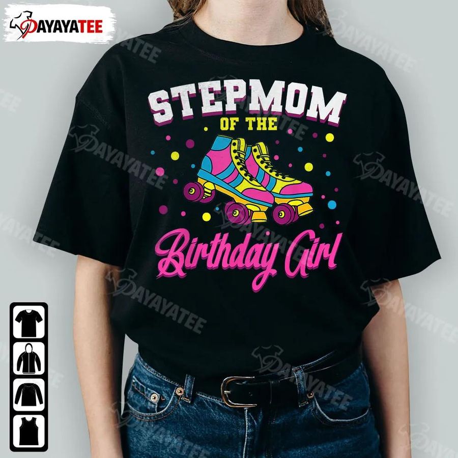 Stepmom Of The Birthday Girl Shirt Roller Skates Birthday Skating Gifts