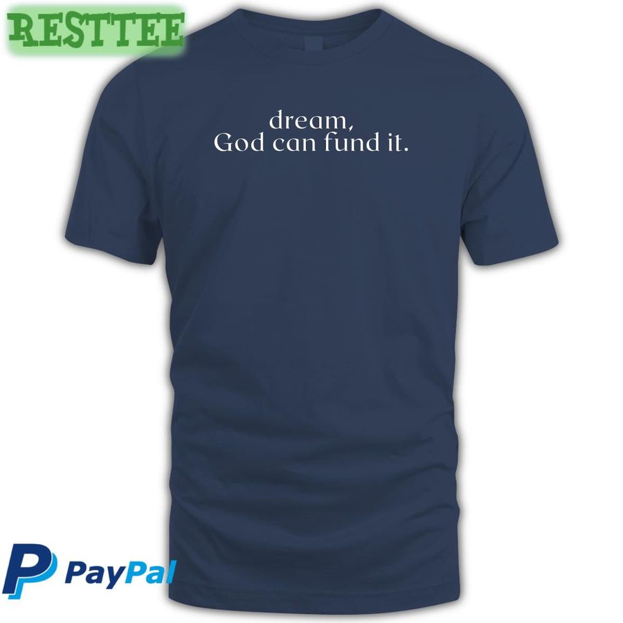 Temilade Salami Dream God Can Fund It Tee