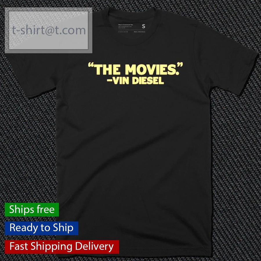 The Movies Vin Diesel Shirt