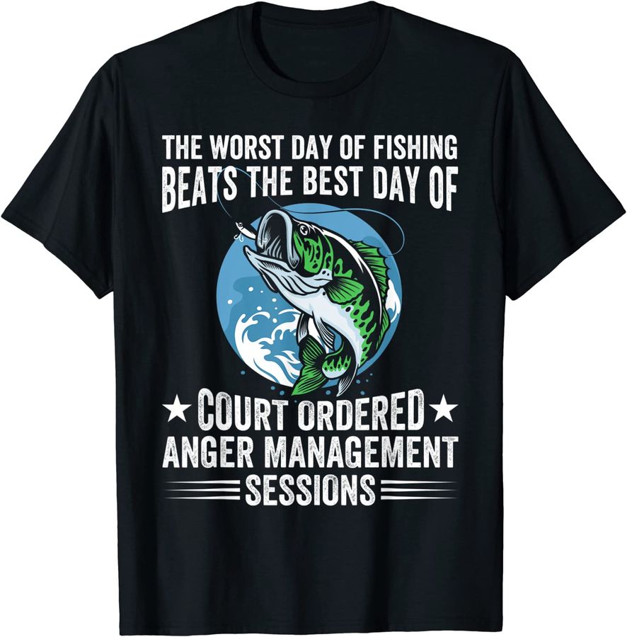 The Worst Day Of Fishing Beats The Best Day Of Court Ordered