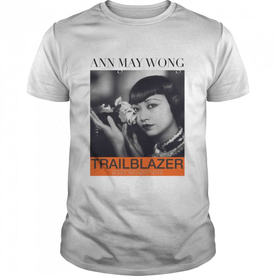 Trailblazer Anna May Wong Shirt