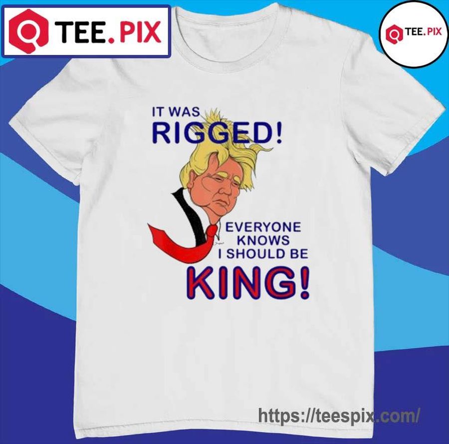 United Kingdom President Trump For King Rigged Parody Shirt
