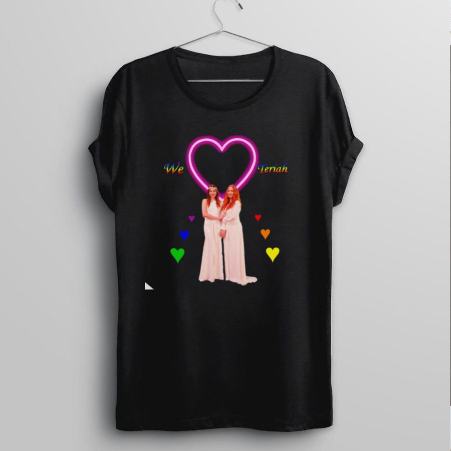We Love Teriah LGBT Pride Heart Shirt