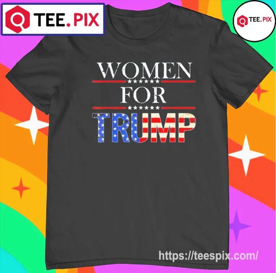 Women For Trump Trump Girl TrumpS Rally Trump Supporters Shirt