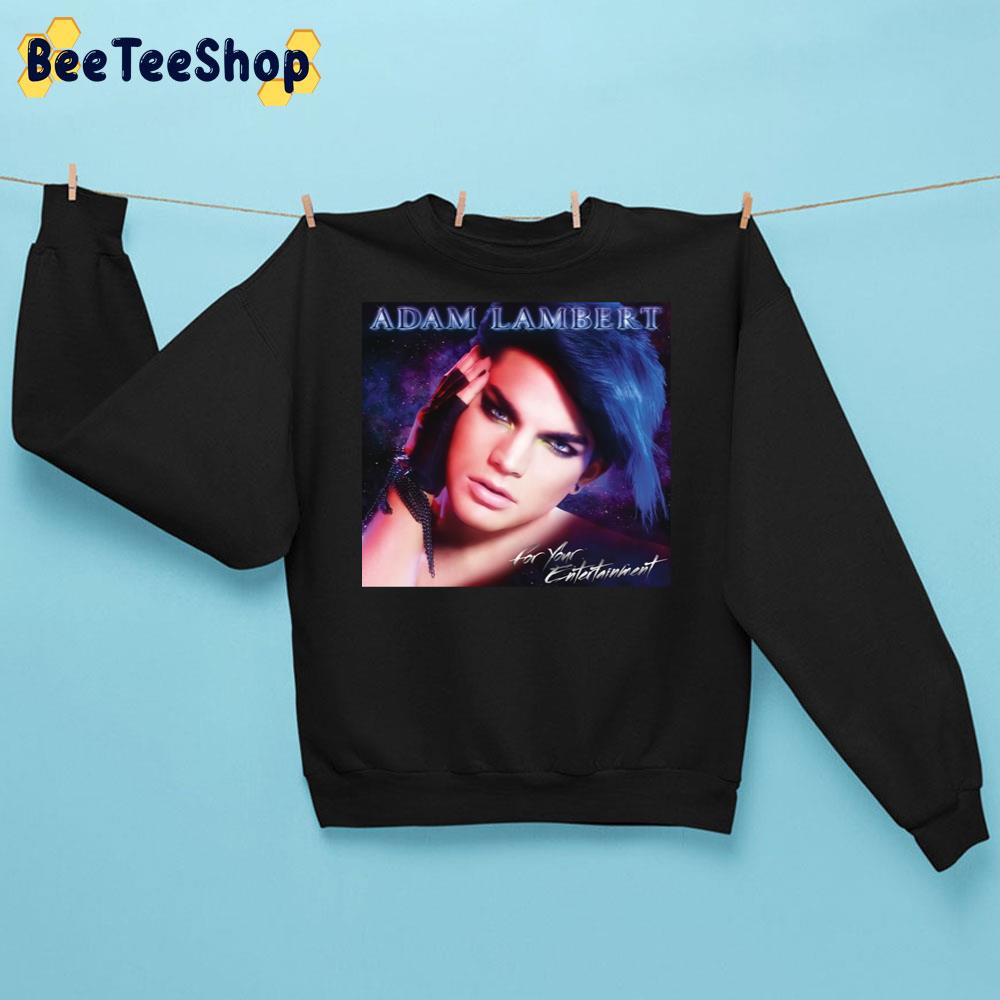 Adam Lambert For Your Entertainment Trending Unisex Sweatshirt