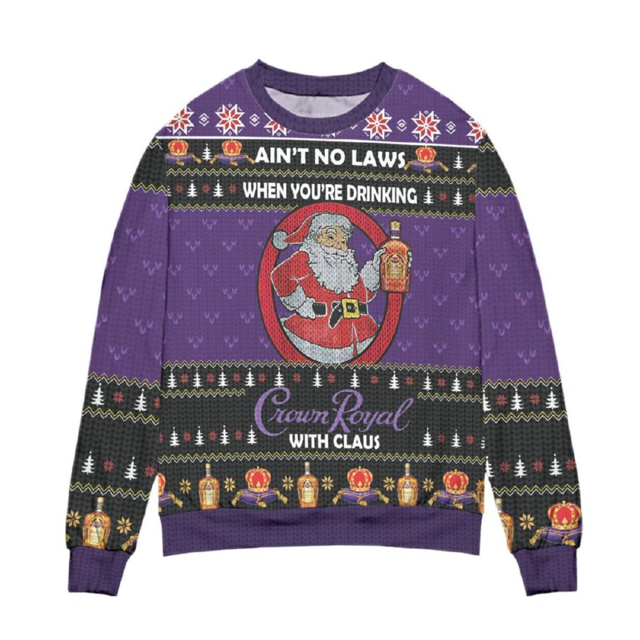 Aint No Laws When Youre Drinking Crown Royal With Claus Ugly Christmas Sweater Purple