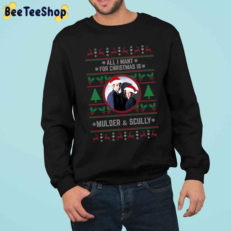 All I Want For Christmas Is Mulder And Scully Trending Unisex Sweatshirt
