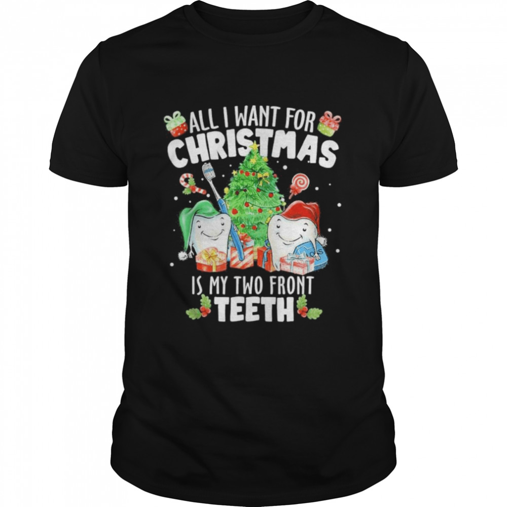 All I Want For Christmas Is My Two Front Teeth Santa Xmas 2022 Shirt
