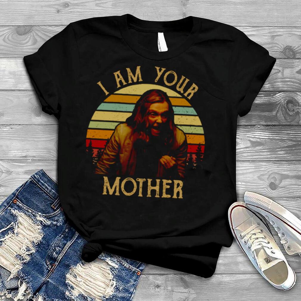 Annie Graham I Am Your Mother Shirt