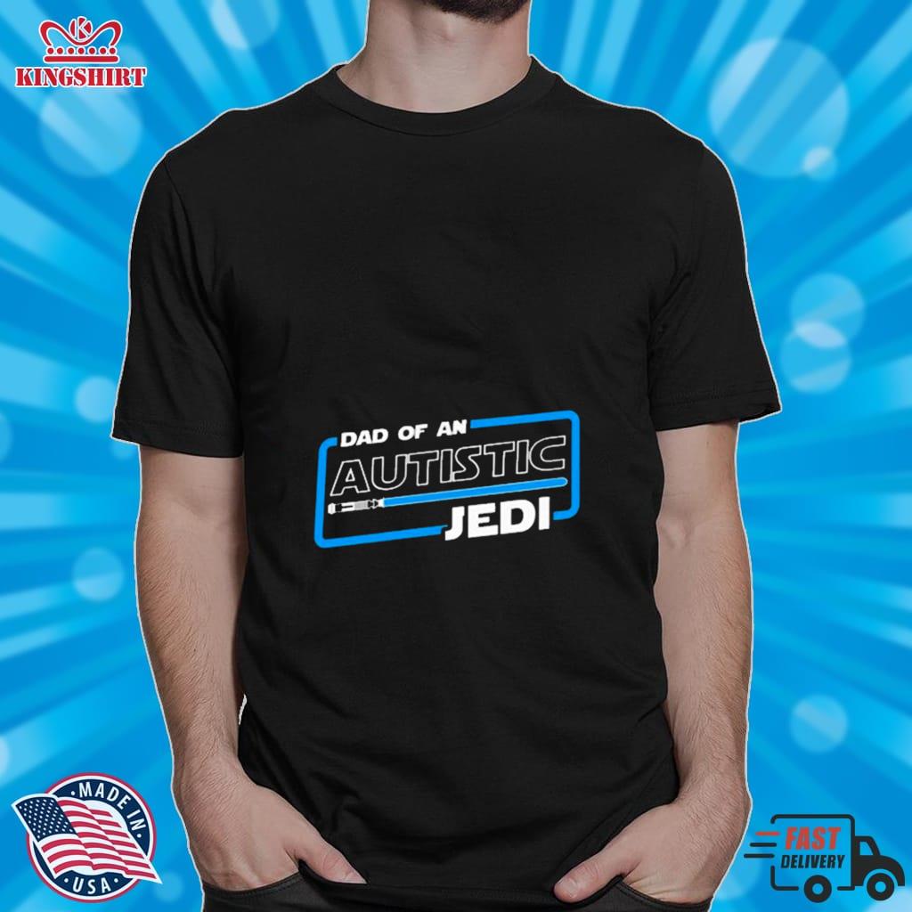 Autism Dad Dad Of An Autistic Jedi T Shirt