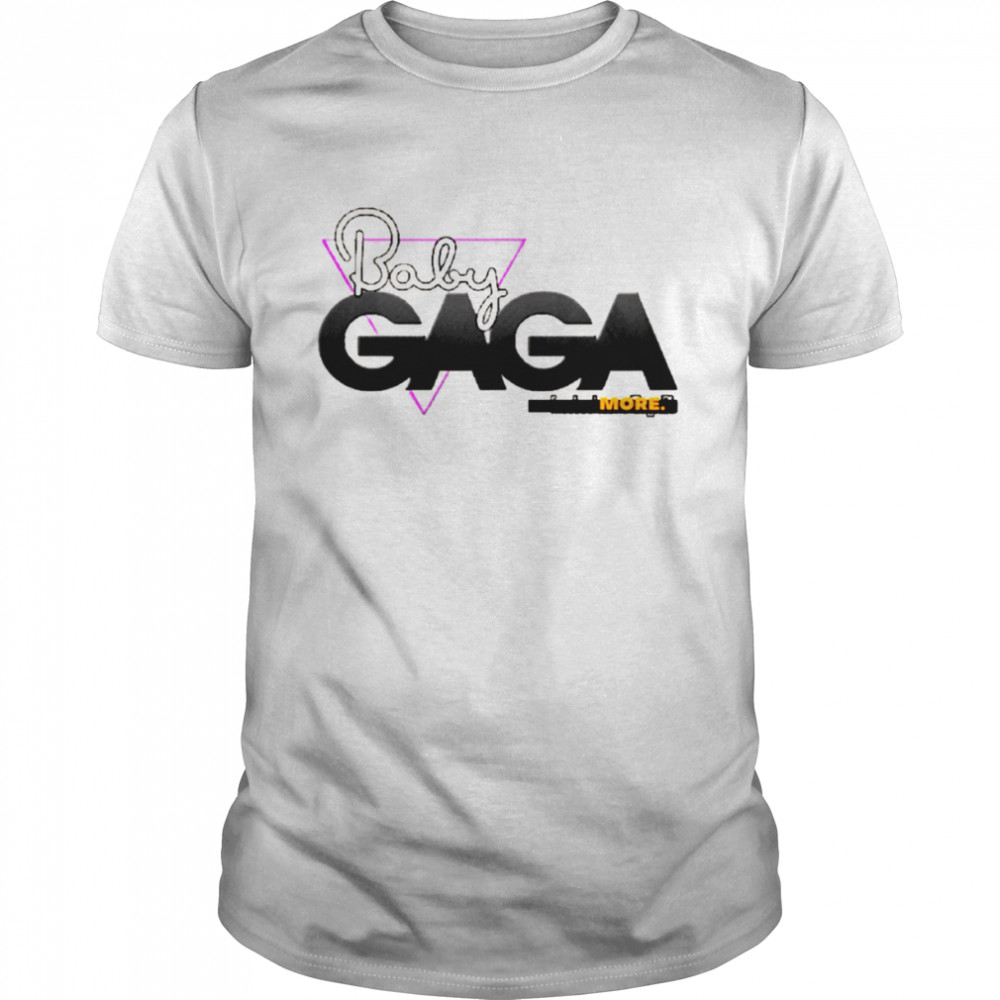 Baby Gaga Do More Lady Gaga Chromatica Face Shirt