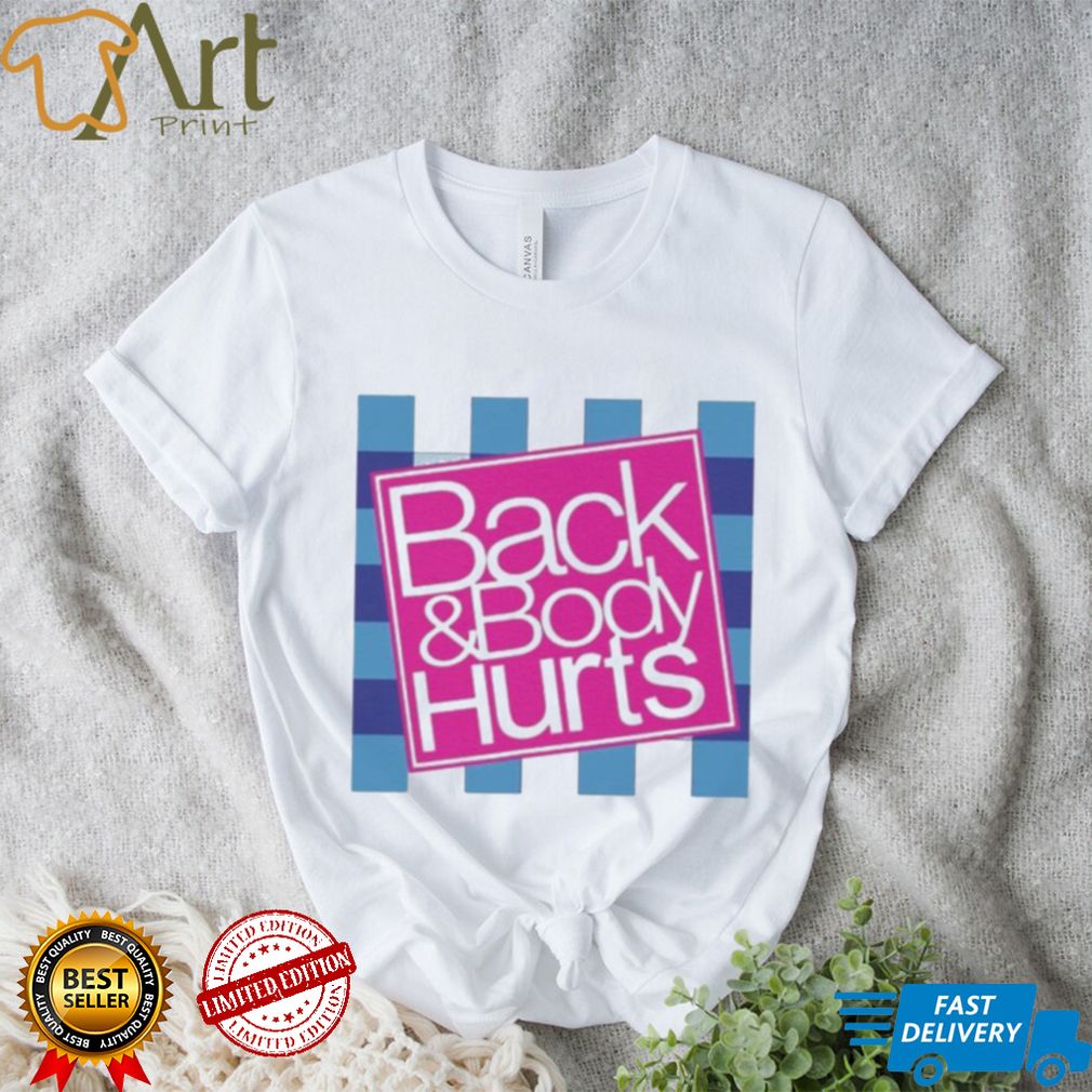 Back And Body Hurts Bath And Body Works Parody Shirt