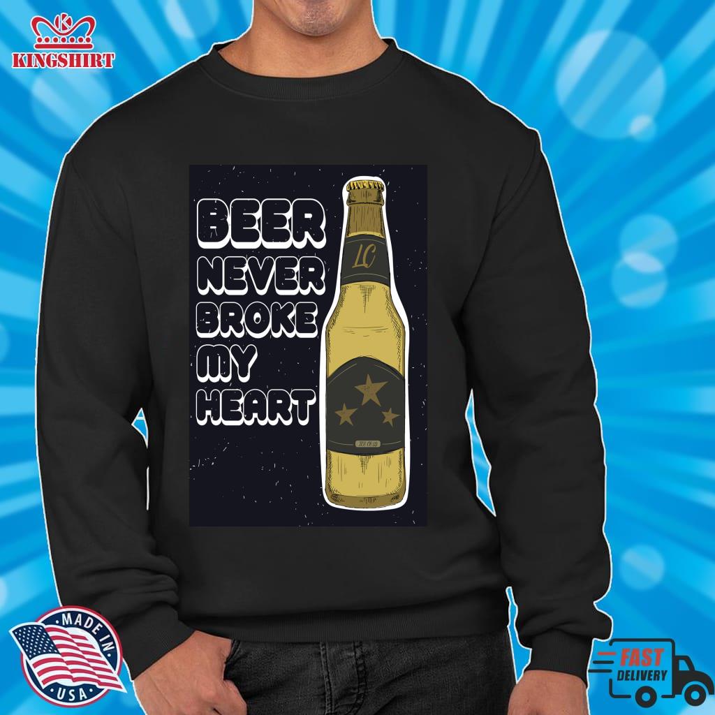 Beer Never Broke My Heart Lightweight Sweatshirt