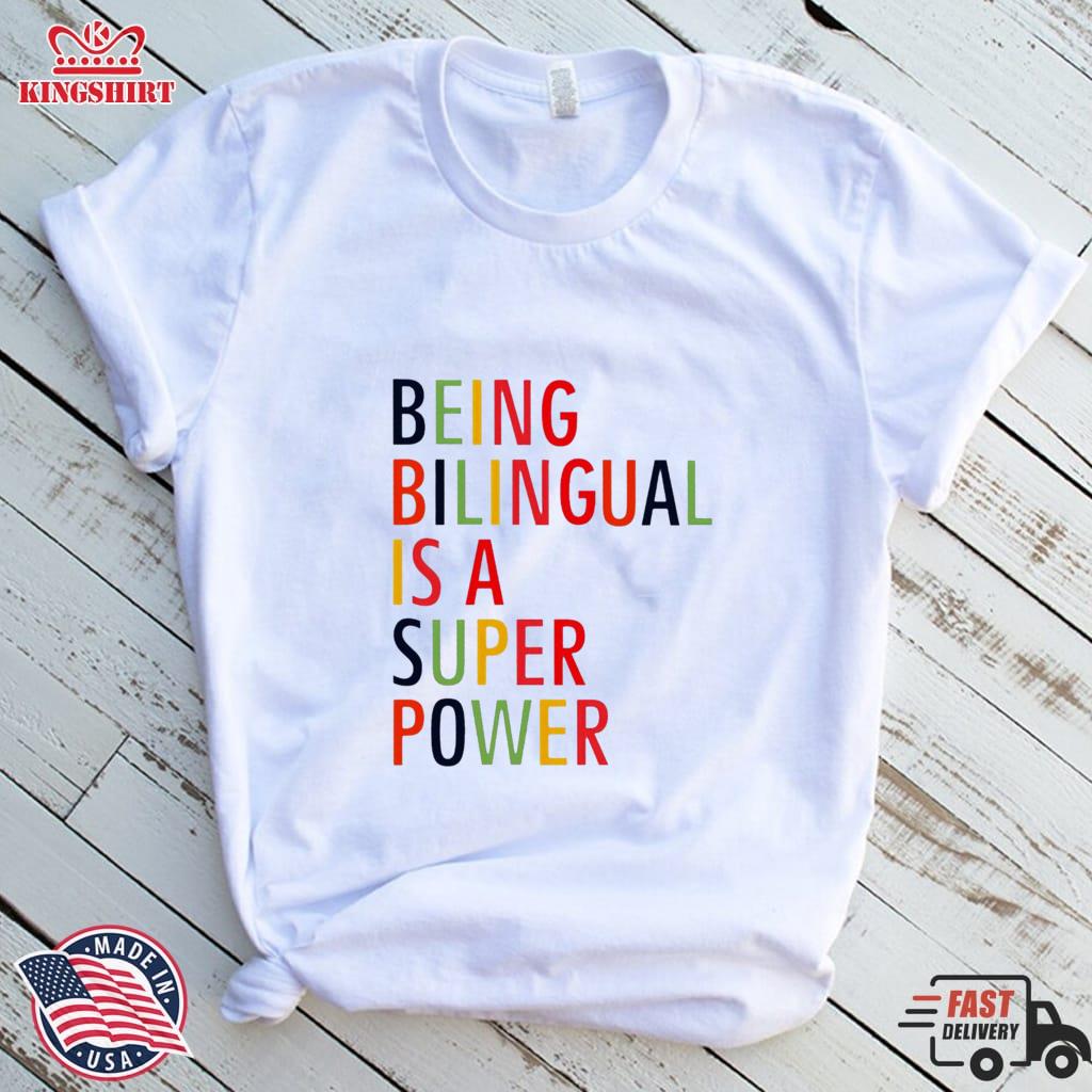 Being Bilingual Is A Super Power Shirt