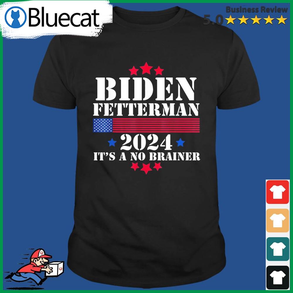 Biden Fetterman 2024 Its A No Brainer Political Biden Unisex T Shirt