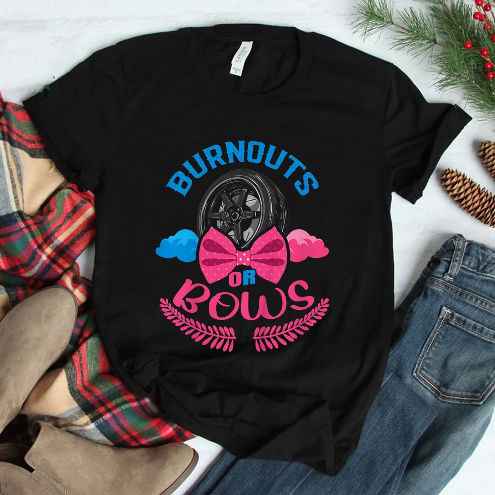 Burnouts Or Bows Gender Reveal Baby Party Announcement Shirt