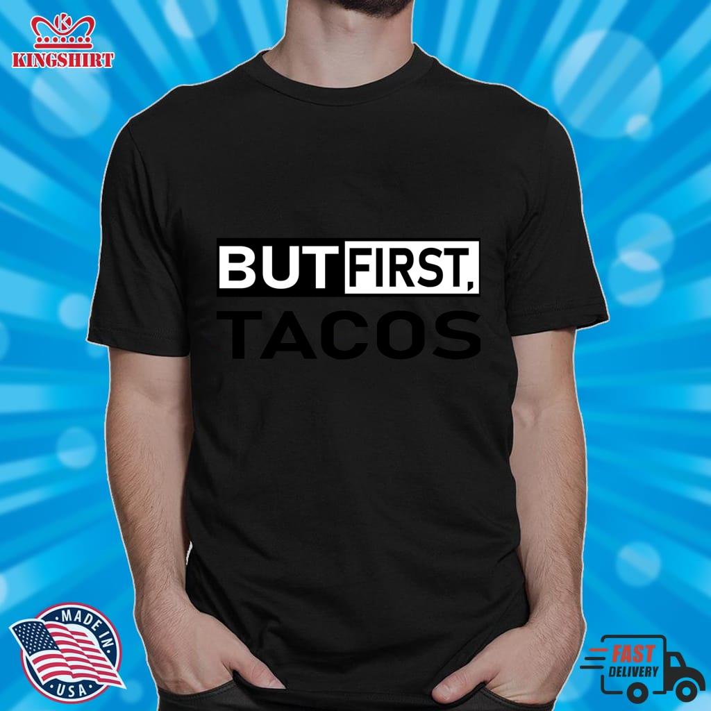 But First Tacos Funny And Cool  Quote For Tacos Lovers Lightweight Hoodie