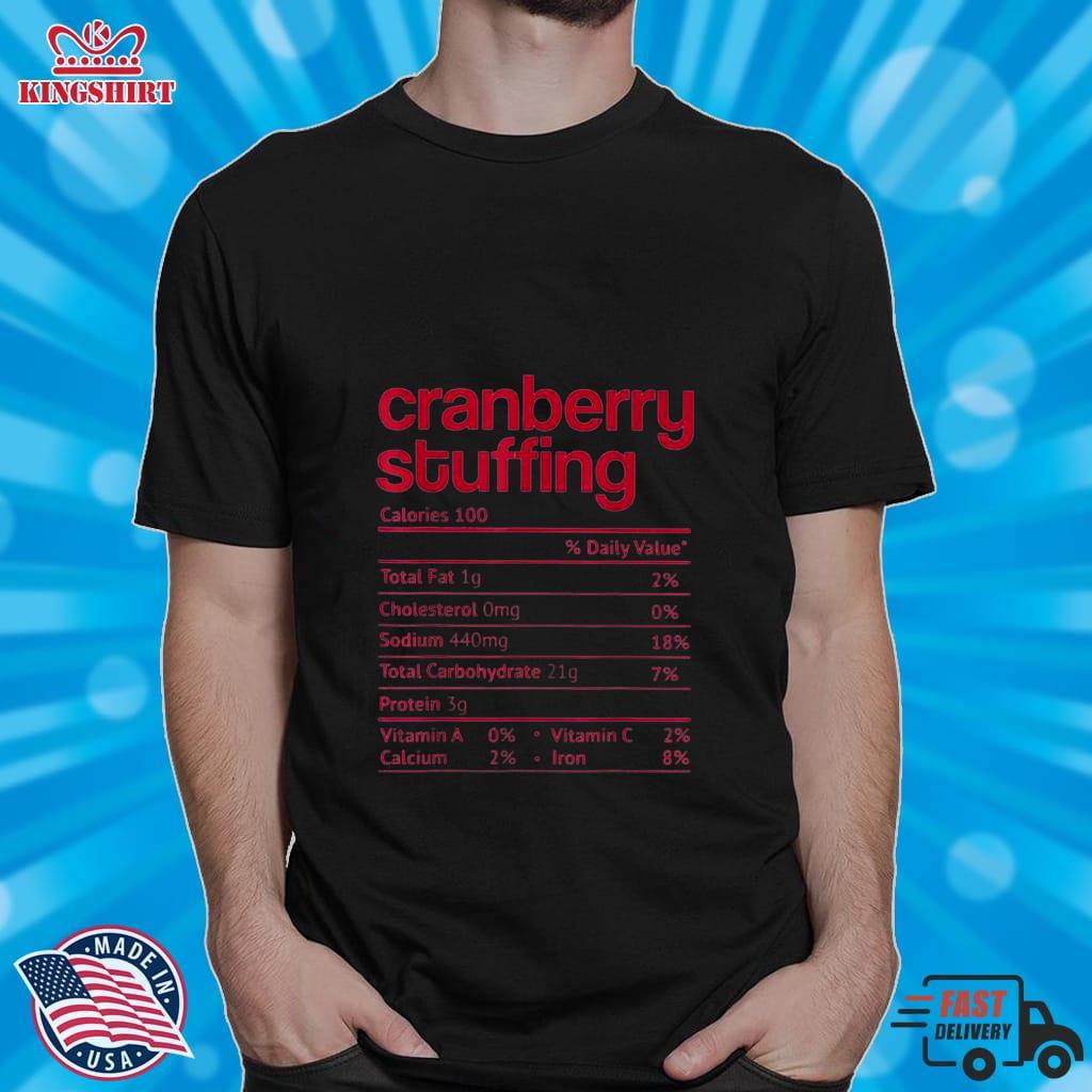 Cranberry Stuffing Nutrition Facts Thanksgiving Shirt
