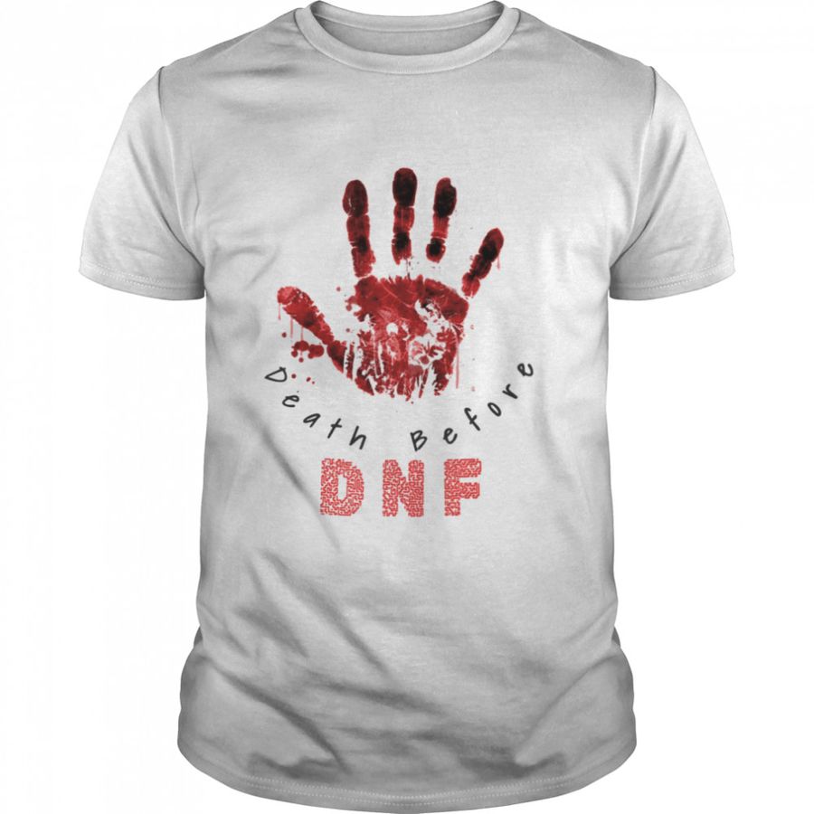 Dnf Death Before Dnf Shirt