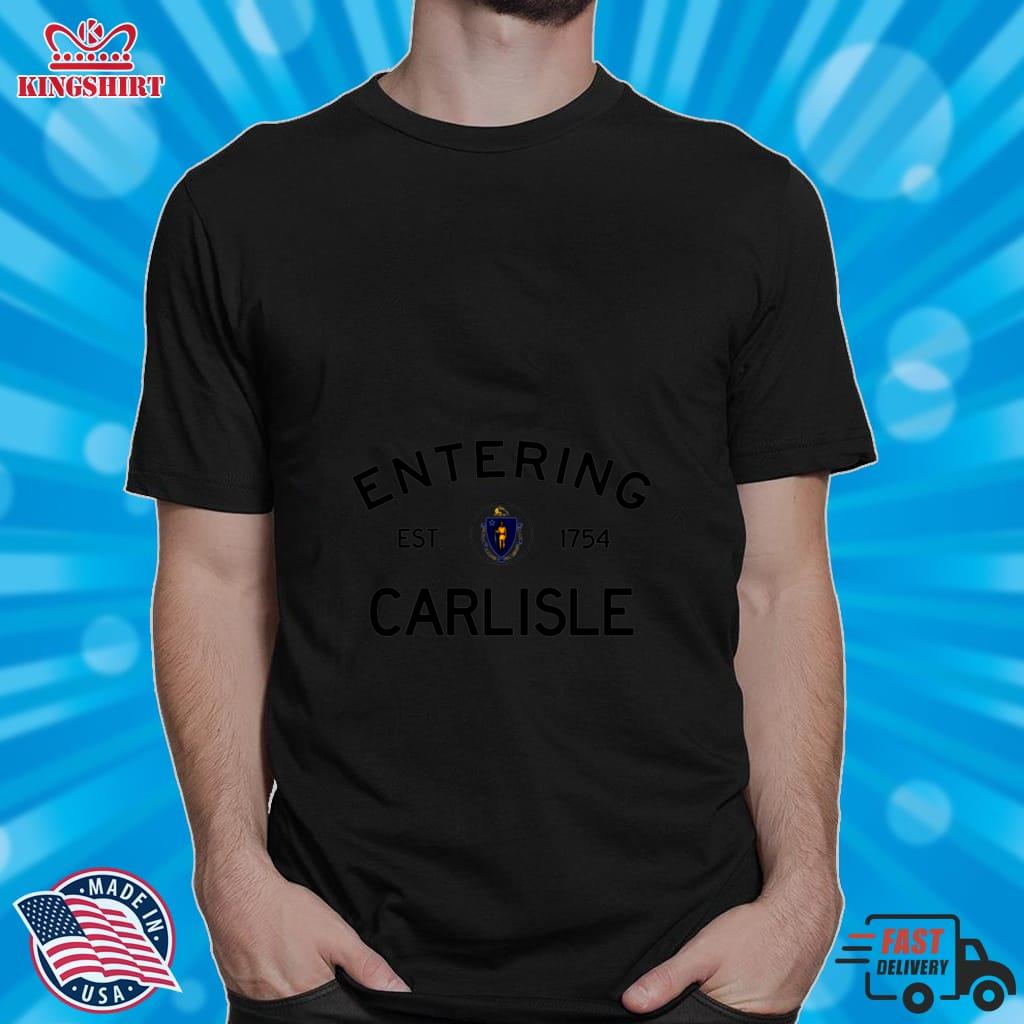 Entering Carlisle Massachusetts Town Line Sign Words Only Shirt