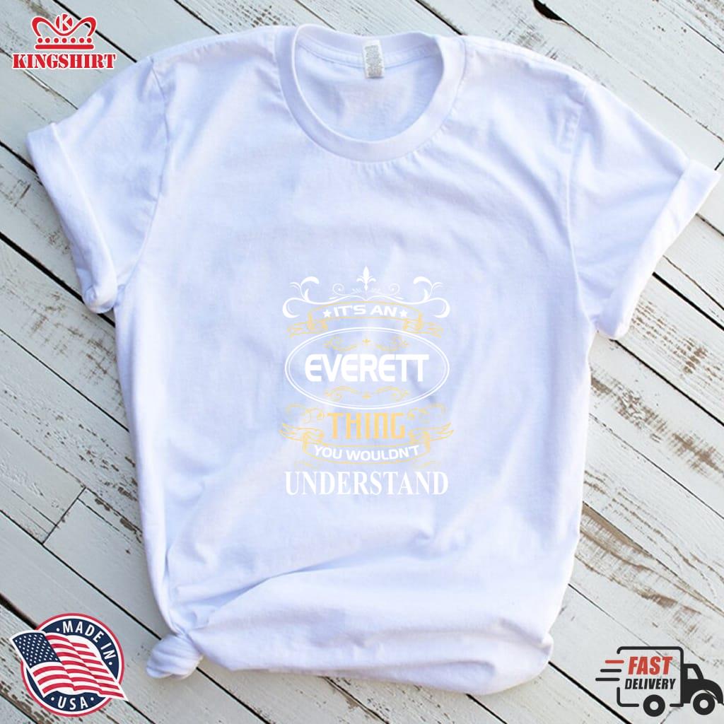 Everett Name Shirt Its An Everett Thing You Wouldn Pullover Hoodie